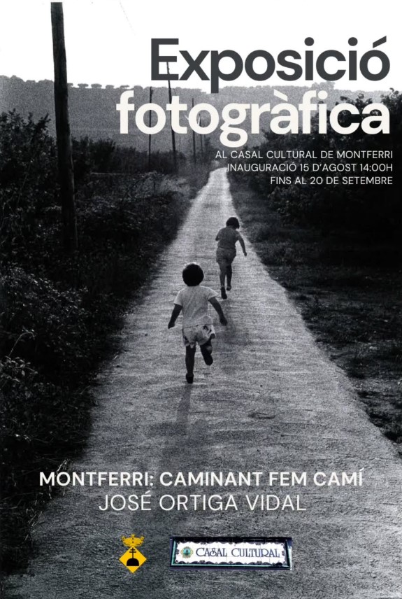 Exposició fotogràfica. “Montferri: Caminant fem camí”
